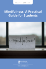 Mindfulness: A Practical Guide for Students